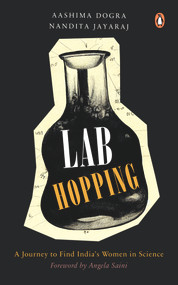 Lab Hopping (Women Scientists in India) by Aashima Dogra, Nandita Jayaraj, 9780670090990