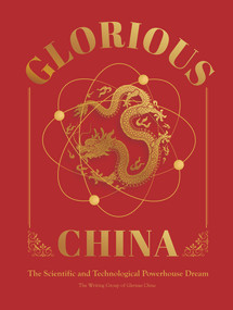 Glorious China (The Scientific and Technological Powerhouse Dream) by The Writing Group of Glorious China, 9781487811600