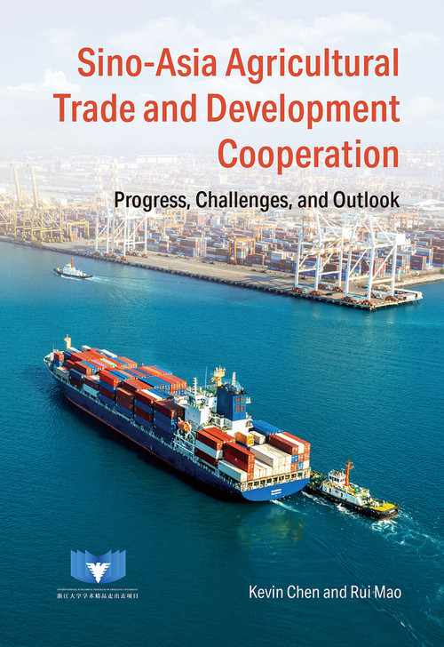 Sino-Asia Agricultural Trade and Development Cooperation (Progress, Challenges, and Outlook) by Mao Rui, Kevin Chen, 9781487811761