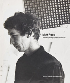 Matt Rugg (The Many Languages of Sculpture) by Michael Bird, Harriet Sutcliffe, Harriet Sutcliffe, 9781848226623