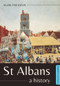 St Albans (A history) by Mark Freeman, 9781912260652