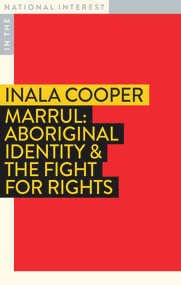 Marrul (Aboriginal Identity & the Fight for Rights) by Inala Cooper, 9781922633248