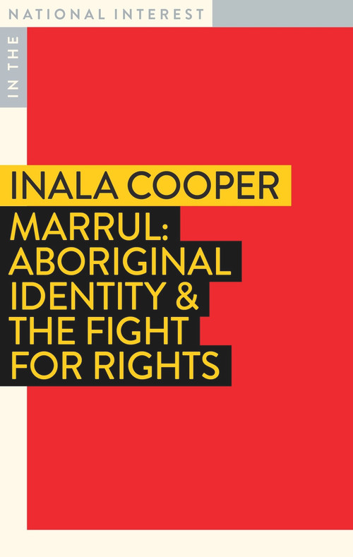 Marrul (Aboriginal Identity & the Fight for Rights) by Inala Cooper, 9781922633248