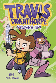 Travis Daventhorpe Powers Up! - 9781250801432 by Wes Molebash, 9781250801432