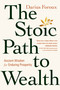 The Stoic Path to Wealth (Ancient Wisdom for Enduring Prosperity) by Darius Foroux, 9780593544150
