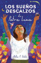 Los sueños descalzos de Petra Luna / Barefoot Dreams of Petra Luna (Spanish Edition) by Alda P. Dobbs, 9781644738429