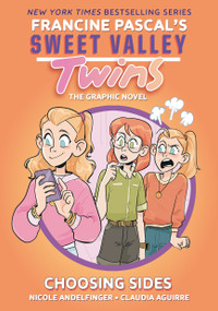 Sweet Valley Twins: Choosing Sides ((A Graphic Novel)) - 9780593376591 by Francine Pascal, Claudia Aguirre, Nicole Andelfinger, 9780593376591