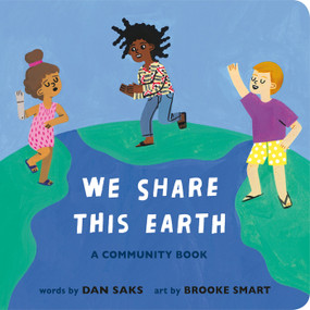We Share This Earth (A Community Book) by Dan Saks, Brooke Smart, 9780593658291