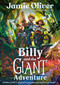 Billy and the Giant Adventure by Jamie Oliver, Mónica Armiño, 9781774884140