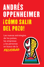 ¡Cómo salir del pozo! / How to Get Out of the Well! (Spanish Edition) by Andrés Oppenheimer, 9781644739495