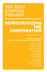 Democratizing the Corporation (The Bicameral Firm and Beyond) by Isabelle Ferreras, Tom Malleson, Joel Rogers, 9781804294536
