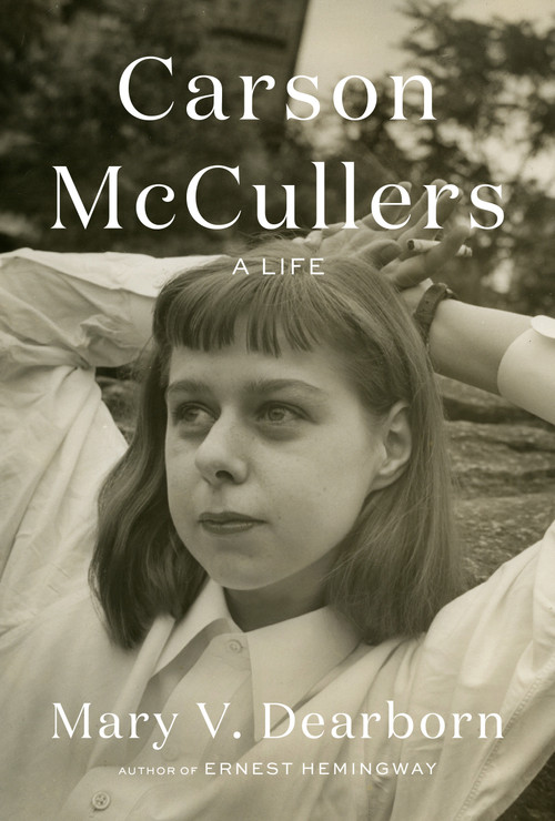 Carson McCullers (A Life) by Mary V. Dearborn, 9780525521013