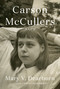 Carson McCullers (A Life) by Mary V. Dearborn, 9780525521013