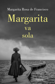 Margarita va sola / Margarita Goes at It Alone (Spanish Edition) by Margarita Rosa De Francisco, 9789585404915