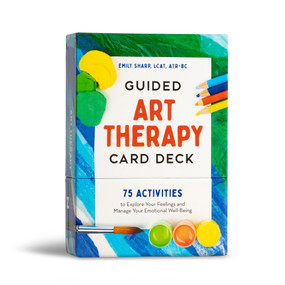 Guided Art Therapy Card Deck (75 Activities to Explore Your Feelings and Manage Your Emotional Well-Being) by Emily Sharp, LCAT, ATR-BC, 9780593690345