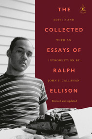 The Collected Essays of Ralph Ellison by Ralph Ellison, John F. Callahan, Saul Bellow, 9780593730065