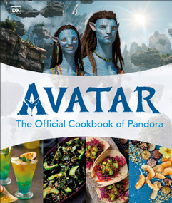 Avatar The Official Cookbook of Pandora by DK, 9780744085518