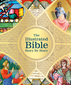 The Illustrated Bible Story by Story - 9780744097306 by DK, 9780744097306