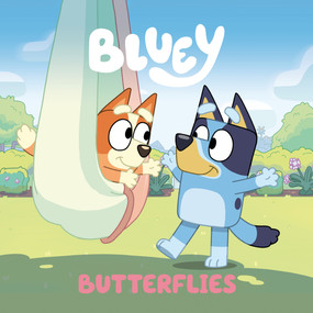 Bluey: Butterflies by Penguin Young Readers Licenses, 9780593750889