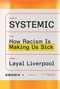 Systemic (How Racism Is Making Us Sick) by Layal Liverpool, 9781662601675