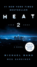 Heat 2 (A Novel) - 9780062653345 by Michael Mann, Meg Gardiner, 9780062653345