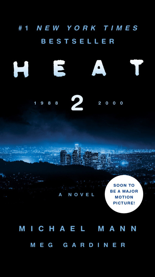 Heat 2 (A Novel) - 9780062653345 by Michael Mann, Meg Gardiner, 9780062653345