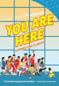 You Are Here: Connecting Flights - 9780063239098 by Ellen Oh, 9780063239098