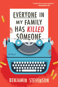 Everyone in My Family Has Killed Someone (A Novel) - 9780063279032 by Benjamin Stevenson, 9780063279032