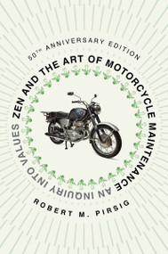 Zen and the Art of Motorcycle Maintenance [50th Anniversary Edition] (An Inquiry into Values) by Robert M. Pirsig, 9780063342330