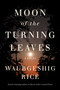 Moon Of The Turning Leaves (A Novel) by Waubgeshig Rice, 9780358673255