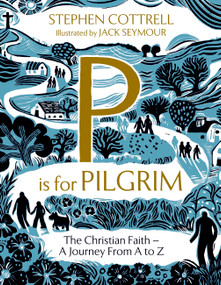 P is for Pilgrim by Stephen Cottrell, 9781399805278