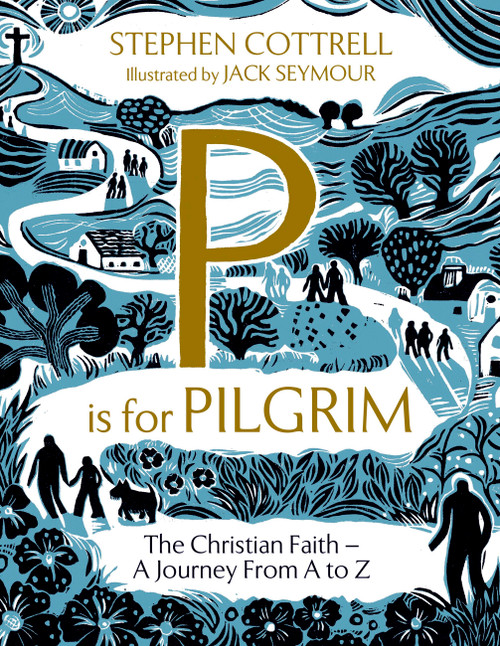 P is for Pilgrim by Stephen Cottrell, 9781399805278