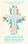 An Easter Anthology (Scripture readings, reflections and prayers for Holy Week and Easter) by Arthur Howells, 9781399807142