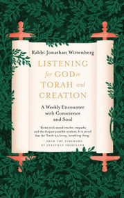 Listening for God in Torah and Creation (A weekly encounter with conscience and soul) by Jonathan Wittenberg, 9781529395839