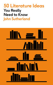 50 Literature Ideas You Really Need to Know by John Sutherland, 9781529432183