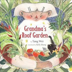 Grandma's Roof Garden by Tang Wei, Kelly Zhang, 9781646147014