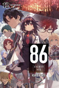 86--EIGHTY-SIX, Vol. 12 (light novel) (Holy Blue Bullet) by Asato Asato, Shirabii, Roman Lempert, 9781975373474