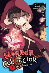 Horror Collector, Vol. 1 (The Faceless Kid) by Midori Sato, Norio Tsuruta, Yon, Jan Cash, 9781975378226