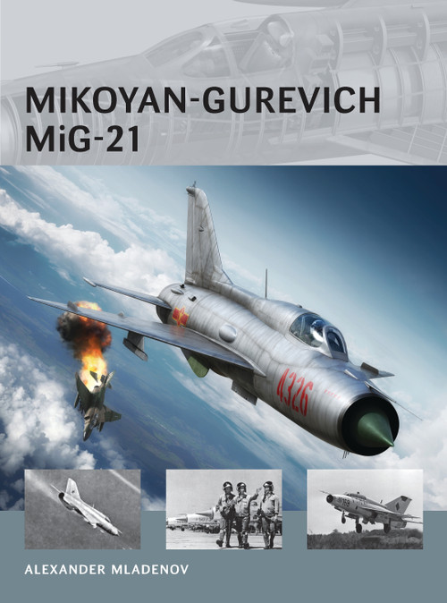 Mikoyan-Gurevich MiG-21 by Alexander Mladenov, Adam Tooby, 9781782003748