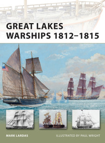 Great Lakes Warships 1812-1815 by Mark Lardas, Paul Wright, 9781849085663