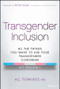 Transgender Inclusion (All the Things You Want to Ask Your Transgender Coworker but Shouldn't) by A. C. Fowlkes, 9781394199259