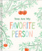 Book - You Are My Favorite Person by Miriam Hathaway, 9781970147971