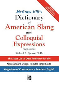 McGraw-Hill's Dictionary of American Slang 4E (PB) by Richard A. Spears, 9781265790981