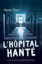L'hôpital hanté (French Edition) by Marty Chan, Rachel Martinez, 9781459835900