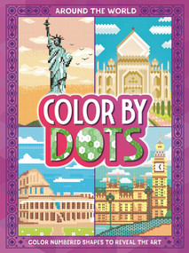 Color By Dots - Around the World (Reveal Hidden Art by Coloring in the Dots) by IglooBooks, Liza  Murphy, 9781837714766