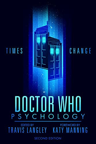 Doctor Who Psychology (2nd Edition) (Times Change) by Travis Langley, 9781684429837