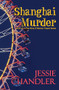 Shanghai Murder by Jessie Chandler, 9781642475197