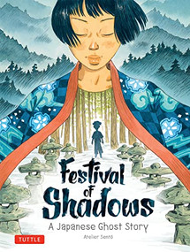 Festival of Shadows (A Japanese Ghost Story) by Atelier Sento, Cecile Brun, Oliver Pichard, 9784805317242