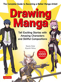 Drawing Manga (Tell Exciting Stories with Amazing Characters and Skillful Compositions (With Over 1,000 illustrations)) by Naoto Date, Kiyoshi Nitou, 9784805317266