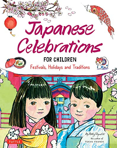Japanese Celebrations for Children (Festivals, Holidays and Traditions) by Betty Reynolds, 9784805317389
